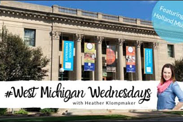 West Michigan Wednesdays picture featuring the Holland Museum