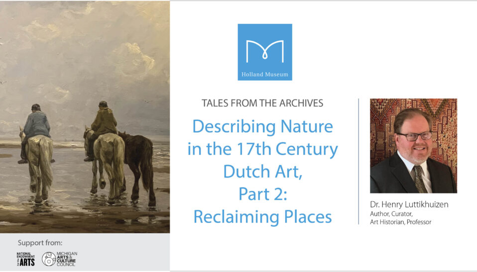 Holland Museum Tales from the Archives, Describing Nature in the 17th Century Dutch Art, Part 2, Reclaiming Places