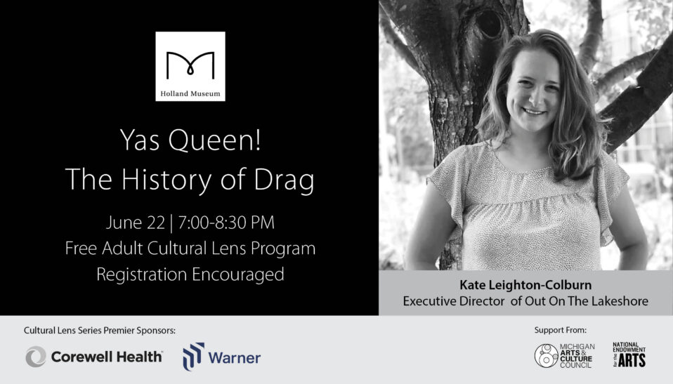 Graphic for the Holland Museum program, "Yas Queen! The History of Drag"