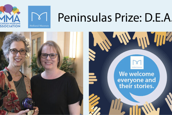 Picture of 2023 Michigan Museums Association Awards: Peninsulas Prize for DEAI. Pictured is Ricki Levine and Michelle Stempien of the Holland Museum