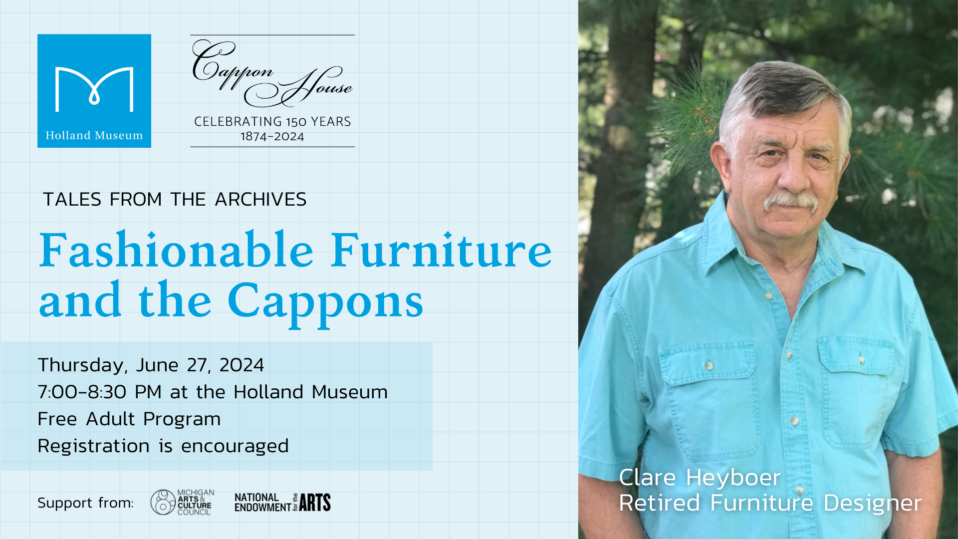 Holland Museum Tales from the Archives program, "Fashionable Furniture and the Cappons."