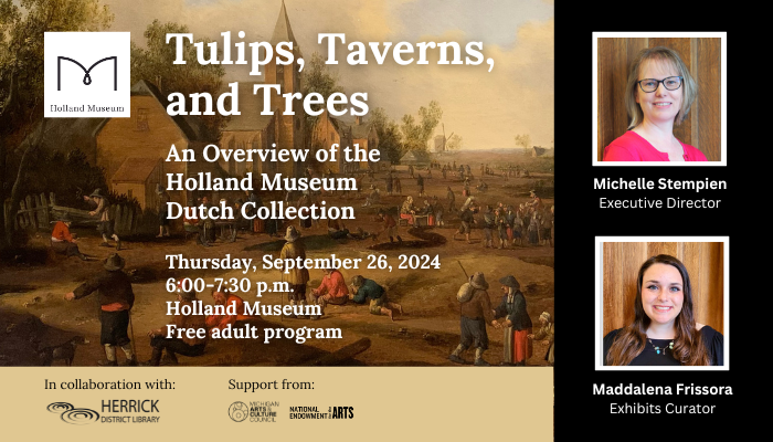 Tulips, Taverns, and Trees: An Overview of the Holland Museum Dutch Collection