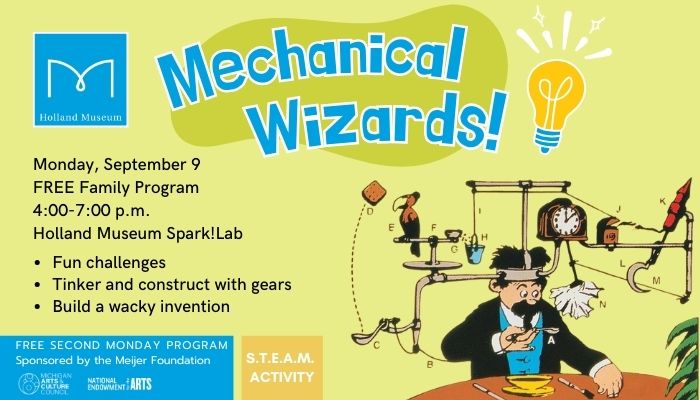 Mechanical Wizards, a Holland Museum family S.T.E.A.M. program sponsored by the Meijer Foundation.