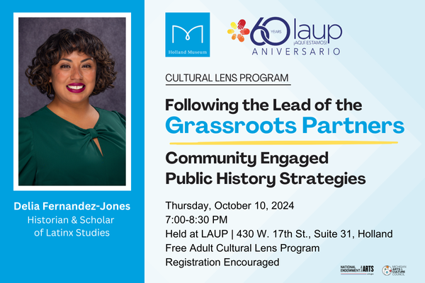Following the Lead of the Grassroots Partners: Community Engaged Public History Strategies with Holland Museum and LAUP
